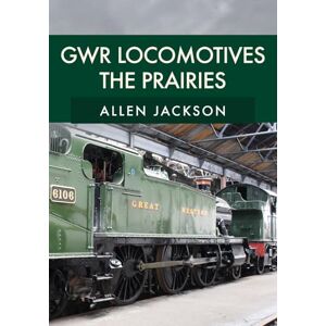 Jackson GWR Locomotives: The Prairies Jackson GWR Locomotives: The Prairies