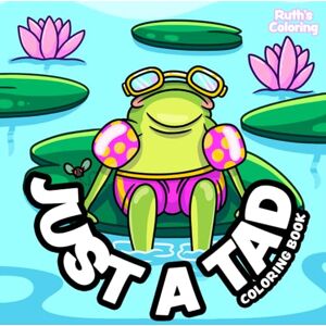 Wels, Ruth Just A Tad Square Coloring Book for Adults & Kids, Hand Drawn Designs to Color for Relaxation and Stress Relief Wels, Ruth Just A Tad Square Coloring Book for Adults & Kids, Hand Drawn Designs to Color for Relaxation and Stress Relief