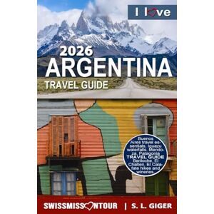 onTour, SwissMiss Argentina Travel Guide (Version With Color Photos): Argentina travel book with Chile and Uruguay. Patagonia travel and South America travel guide onTour, SwissMiss Argentina Travel Guide (Version With Color Photos): Argentina travel book with Chile and Uruguay. Patagonia travel and South America travel guide