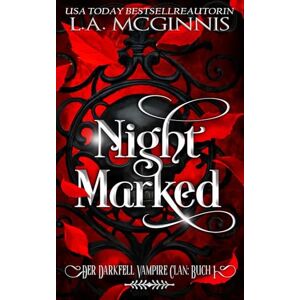 McGinnis, L.A. Night Marked: Der Darkfell Vampir-Clan: Buch 1 McGinnis, L.A. Night Marked: Der Darkfell Vampir-Clan: Buch 1