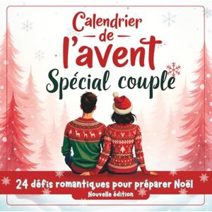 des Amoureux, L'atelier Calendrier de l'Avent pour Couple : 24 défis romantiques pour préparer Noël: Un petit cadeau original à s'offrir entre adultes des Amoureux, L'atelier Calendrier de l'Avent pour Couple : 24 défis romantiques pour préparer Noël: Un petit cadeau original à s'offrir entre adultes