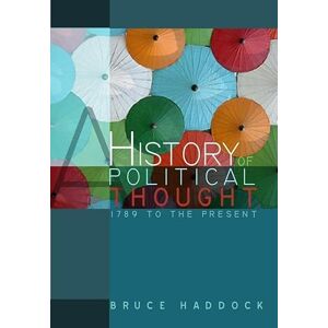 Haddock, Bruce A History of Political Thought: 1789 to the Present: 2 Haddock, Bruce A History of Political Thought: 1789 to the Present: 2