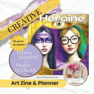 Stone, Emilee Creative Heroine by Collage Soup Art Zine & Planner Vol 2: A magazine for creatives and artists for planning, dreaming and executing art for collage, scrapbooking, art journaling, mixed media Stone, Emilee Creative Heroine by Collage Soup Art Zine & Planner Vol 2: A magazine for creatives and artists for planning, dreaming and executing art for collage, scrapbooking, art journaling, mixed media