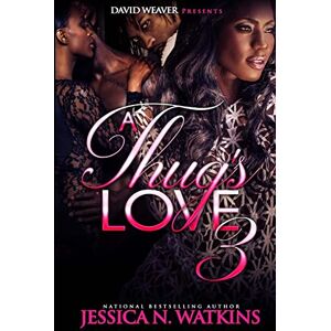 Watkins, Jessica N. A Thug's Love 3 Watkins, Jessica N. A Thug's Love 3