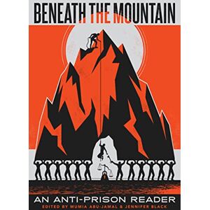 Philosophy Beneath the Mountain: An Anti-Prison Reader (Open Media Series) Philosophy Beneath the Mountain: An Anti-Prison Reader (Open Media Series)