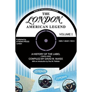 Mckee, David M. Vol. 1 London-American Legend A History of the Label (1949-2000) Mckee, David M. Vol. 1 London-American Legend A History of the Label (1949-2000)