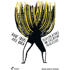 Arteaga, Miguel Ángel Illustrators on Creative Processes (How Ideas Are Born) Arteaga, Miguel Ángel Illustrators on Creative Processes (How Ideas Are Born)