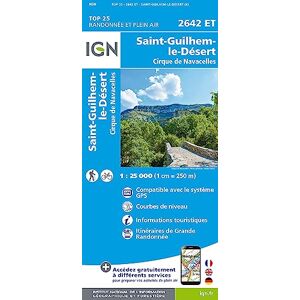 Institut Géographique National St-Guilhem-Le-Désert / Cirque de Navacelles: 2642ET (TOP 25) Institut Géographique National St-Guilhem-Le-Désert / Cirque de Navacelles: 2642ET (TOP 25)