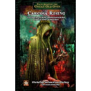 Arnaudo, Marco Carcosa Rising: A Four Against the Great Old Ones Supplement based on the Works of Robert W. Chambers and Ambrose Bierce Arnaudo, Marco Carcosa Rising: A Four Against the Great Old Ones Supplement based on the Works of Robert W. Chambers and Ambrose Bierce