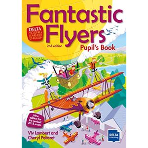 Fantastic Flyers 2nd edition Saddle Stitching: An activity-based course for young learners. Pupil’s Book (DELTA Young Learners English) Fantastic Flyers 2nd edition Saddle Stitching: An activity-based course for young learners. Pupil’s Book (DELTA Young Learners English)