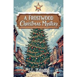 Koontz, J L A Frostwood Christmas Mystery Koontz, J L A Frostwood Christmas Mystery