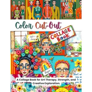 Orozco, Adriana E Color Cut-Out: A Collage Book to Support Emotional Healing, Mental Wellness, Strength, Art Therapy, and Creative Exploration. (Craft and Collage Creation Series) Orozco, Adriana E Color Cut-Out: A Collage Book to Support Emotional Healing, Mental Wellness, Strength, Art Therapy, and Creative Exploration. (Craft and Collage Creation Series)