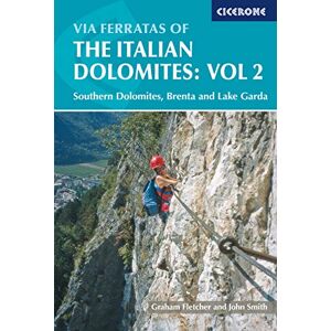 Fletcher, Graham Via Ferratas of the Italian Dolomites: Vol 2: Southern Dolomites, Brenta and Lake Garda (Cicerone Guides) Fletcher, Graham Via Ferratas of the Italian Dolomites: Vol 2: Southern Dolomites, Brenta and Lake Garda (Cicerone Guides)