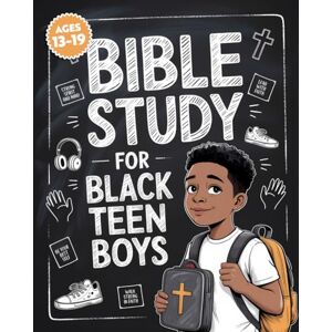 Stellar Lights Publications Bible Study for Black Teen Boys: The Ultimate Bible Study Workbook For Young Black Men Seeking Strength, Clarity, And Confidence In Christ Stellar Lights Publications Bible Study for Black Teen Boys: The Ultimate Bible Study Workbook For Young Black Men Seeking Strength, Clarity, And Confidence In Christ