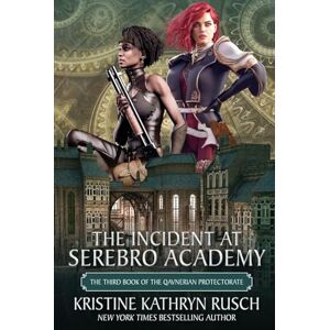 Rusch, Kristine Kathryn The Incident at Serebro Academy Rusch, Kristine Kathryn The Incident at Serebro Academy