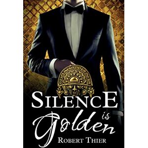 Thier, Robert Silence is Golden: Volume 3 (Storm and Silence Saga) Thier, Robert Silence is Golden: Volume 3 (Storm and Silence Saga)