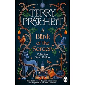 Pratchett, Terry A Blink of the Screen: Collected short stories from the bestselling author of the Discworld series Pratchett, Terry A Blink of the Screen: Collected short stories from the bestselling author of the Discworld series