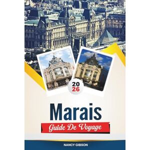 Gibson LE GUIDE DE VOYAGE MARAIS 2026: Rues historiques, boutiques branchées, quartier juif et galeries d'art dans le quartier le plus animé de Paris Gibson LE GUIDE DE VOYAGE MARAIS 2026: Rues historiques, boutiques branchées, quartier juif et galeries d'art dans le quartier le plus animé de Paris