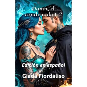 Fiordaliso, Giada Damn, el condenado 1-2"- Edición especial a color con tres dragones al fondo de cada página y otras ilustraciones. Portada con los protagonistas.: Edición en español Fiordaliso, Giada Damn, el condenado 1-2"- Edición especial a color con tres dragones al fondo de cada página y otras ilustraciones. Portada con los protagonistas.: Edición en español
