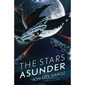 Del Arroz, Jon The Stars Asunder: The Aryshan War Book 2 An Epic Space Opera Del Arroz, Jon The Stars Asunder: The Aryshan War Book 2 An Epic Space Opera