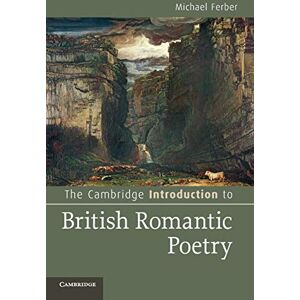 Ferber, Michael The Cambridge Introduction to British Romantic Poetry (Cambridge Introductions to Literature) Ferber, Michael The Cambridge Introduction to British Romantic Poetry (Cambridge Introductions to Literature)