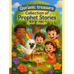 Gaash, Zoon Quranic Treasure: Collection of Prophet stories, beautifully illustrated Bedtime stories, for early readers with moral lessons and fun activities Gaash, Zoon Quranic Treasure: Collection of Prophet stories, beautifully illustrated Bedtime stories, for early readers with moral lessons and fun activities