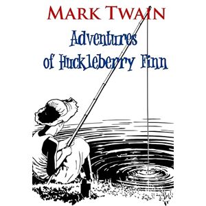 Twain, Mark Adventures of Huckleberry Finn: Tom Sawyer's Comrade Twain, Mark Adventures of Huckleberry Finn: Tom Sawyer's Comrade