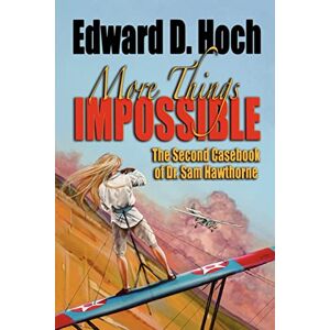 Hoch, Edward D More things Impossible : The second casebook of dr. sam Hawthorne Hoch, Edward D More things Impossible : The second casebook of dr. sam Hawthorne