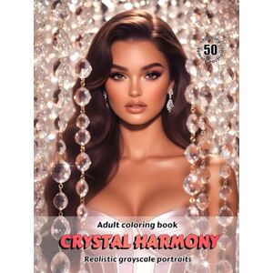 Skriganova, Eugenia CRYSTAL HARMONY – Adult Coloring Book Realistic Grayscale Portraits Stunning female portraits to color for Adults: English Edition (Colorful Adventures) Skriganova, Eugenia CRYSTAL HARMONY – Adult Coloring Book Realistic Grayscale Portraits Stunning female portraits to color for Adults: English Edition (Colorful Adventures)