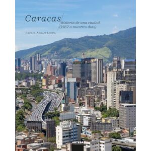 Arráiz Lucca, Rafael Caracas historia de una ciudad Arráiz Lucca, Rafael Caracas historia de una ciudad