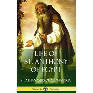 Alexandria, St Athanasius of Life of St. Anthony of Egypt (Hardcover) Alexandria, St Athanasius of Life of St. Anthony of Egypt (Hardcover)