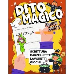 Martin, Luna Il Dito Magico Brividi e Risate: Attività di scrittura, lavoretti, barzellette e giochi di Halloween per bambini dai 5 agli 8 anni Martin, Luna Il Dito Magico Brividi e Risate: Attività di scrittura, lavoretti, barzellette e giochi di Halloween per bambini dai 5 agli 8 anni