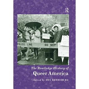The Routledge History of Queer America (Routledge Histories) The Routledge History of Queer America (Routledge Histories)
