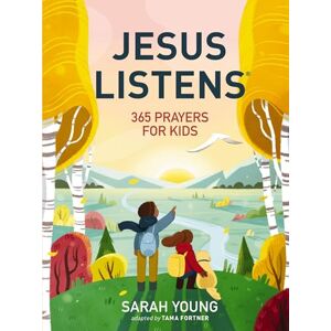 Young, Sarah Jesus Listens: 365 Prayers for Kids: A Jesus Calling Prayer Book for Young Readers Young, Sarah Jesus Listens: 365 Prayers for Kids: A Jesus Calling Prayer Book for Young Readers