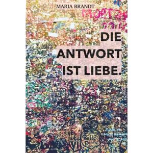 Brandt Die Antwort ist Liebe. Brandt Die Antwort ist Liebe.