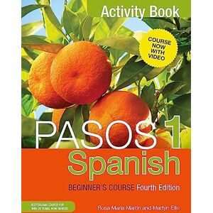 Ellis, Martyn Pasos 1 Spanish Beginner's Course (Fourth Edition): Activity book Ellis, Martyn Pasos 1 Spanish Beginner's Course (Fourth Edition): Activity book