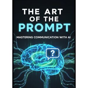 Trendz, Newest The Art of the Prompt: Get Exactly What You Want from AI, Every Single Time. A Beginner-Friendly Playbook for Mastering ChatGPT Prompts for Work, Creativity, and Daily Life. Trendz, Newest The Art of the Prompt: Get Exactly What You Want from AI, Every Single Time. A Beginner-Friendly Playbook for Mastering ChatGPT Prompts for Work, Creativity, and Daily Life.