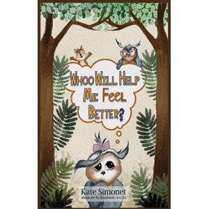 Simonet, Kate Whoo Will Help Me Feel Better Simonet, Kate Whoo Will Help Me Feel Better