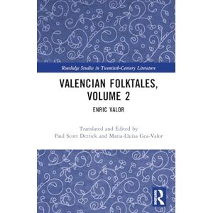 Scott Valencian Folktales, Volume 2: Enric Valor (Routledge Studies in Twentieth-Century Literature) Scott Valencian Folktales, Volume 2: Enric Valor (Routledge Studies in Twentieth-Century Literature)