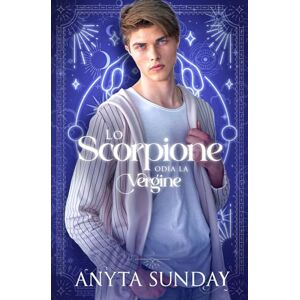 Sunday, Anyta Lo Scorpione odia la Vergine (Segni d'Amore) Sunday, Anyta Lo Scorpione odia la Vergine (Segni d'Amore)