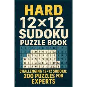 Bolden, A A Hard 12X12 Sudoku Puzzle Book: 200 Puzzles for Experts (Sudoku and Word Searches) Bolden, A A Hard 12X12 Sudoku Puzzle Book: 200 Puzzles for Experts (Sudoku and Word Searches)