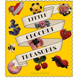 Vanessa Mooncie Little Crochet Treasures Vanessa Mooncie Little Crochet Treasures