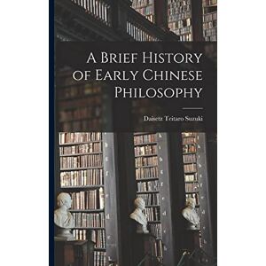 Suzuki A Brief History of Early Chinese Philosophy Suzuki A Brief History of Early Chinese Philosophy