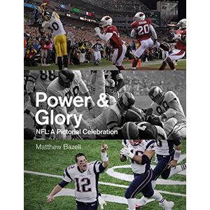 Matthew Bazell Power & Glory: NFL, 1970-2020 Matthew Bazell Power & Glory: NFL, 1970-2020