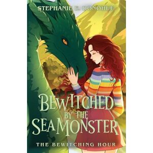 Donohue, Stephanie E Bewitched by the Sea Monster Donohue, Stephanie E Bewitched by the Sea Monster