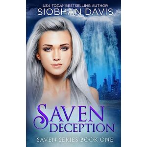 Davis, Siobhan Saven Deception: Volume 1 (The Saven Series) Davis, Siobhan Saven Deception: Volume 1 (The Saven Series)