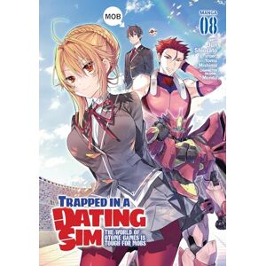 Mishima, Yomu Trapped in a Dating Sim: The World of Otome Games is Tough for Mobs (Manga) Vol. 8: The World of Otome Games Is Tough for Mobs 8 Mishima, Yomu Trapped in a Dating Sim: The World of Otome Games is Tough for Mobs (Manga) Vol. 8: The World of Otome Games Is Tough for Mobs 8