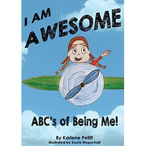Petitt, Karlene K I Am Awesome The ABCs of Being Me Petitt, Karlene K I Am Awesome The ABCs of Being Me