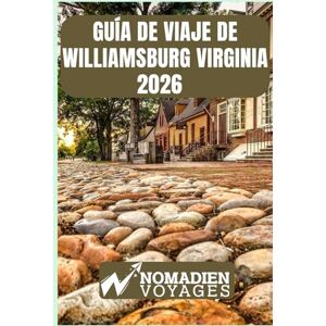 Voyages, Nomadien Guía De Viaje De Williamsburg Virginia 2026: Consejos de expertos, lugares históricos destacados, descubrimientos gastronómicos y estrategias inteligentes para un viaje inolvidable. Voyages, Nomadien Guía De Viaje De Williamsburg Virginia 2026: Consejos de expertos, lugares históricos destacados, descubrimientos gastronómicos y estrategias inteligentes para un viaje inolvidable.