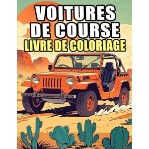 And Coloring, Death Taxes Voitures De Course Livre De Coloriage: Pages A Colorier De Voitures De Sport Cool Automobiles Vintage Autos Classiques Voitures Rétro Véhicules ... Du Stress Enfant Adulte Ado Senior And Coloring, Death Taxes Voitures De Course Livre De Coloriage: Pages A Colorier De Voitures De Sport Cool Automobiles Vintage Autos Classiques Voitures Rétro Véhicules ... Du Stress Enfant Adulte Ado Senior
